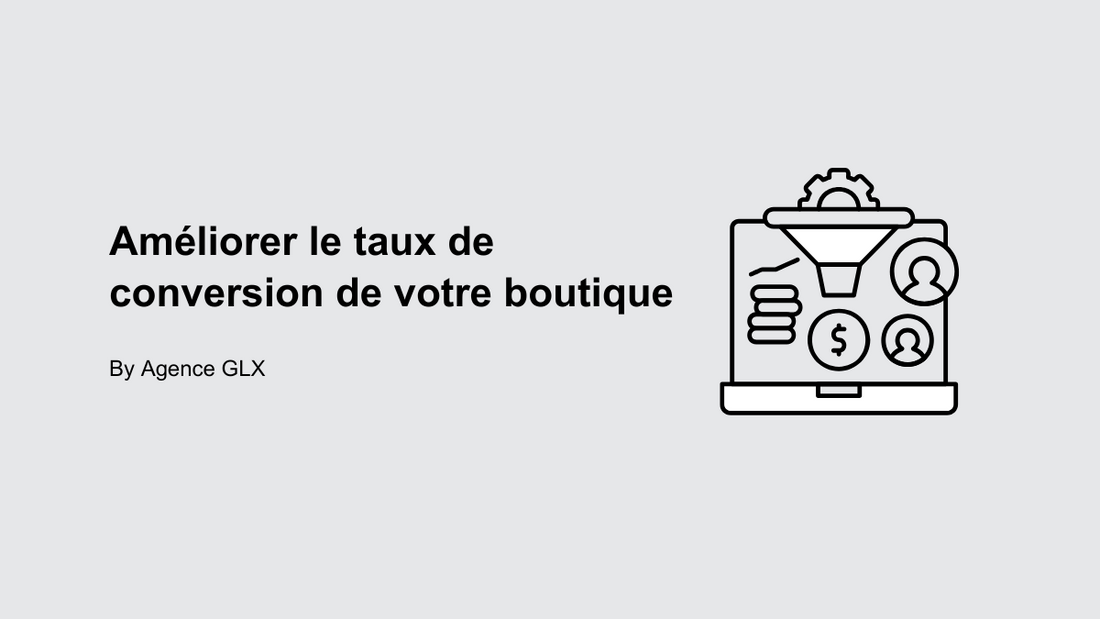 Améliorer le taux de conversion de votre boutique