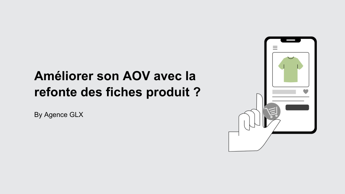 Améliorer son AOV avec la refonte des fiches produit ?