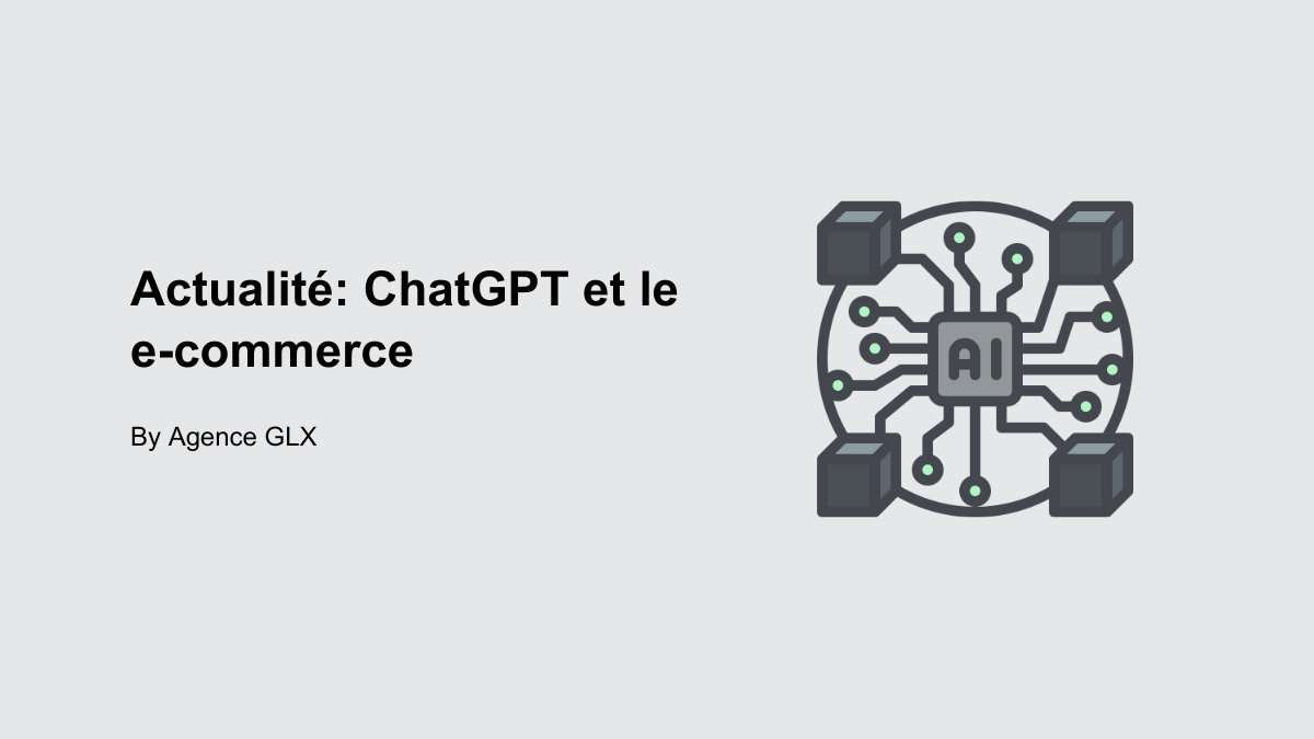 Actualité : ChatGPT et e-commerce