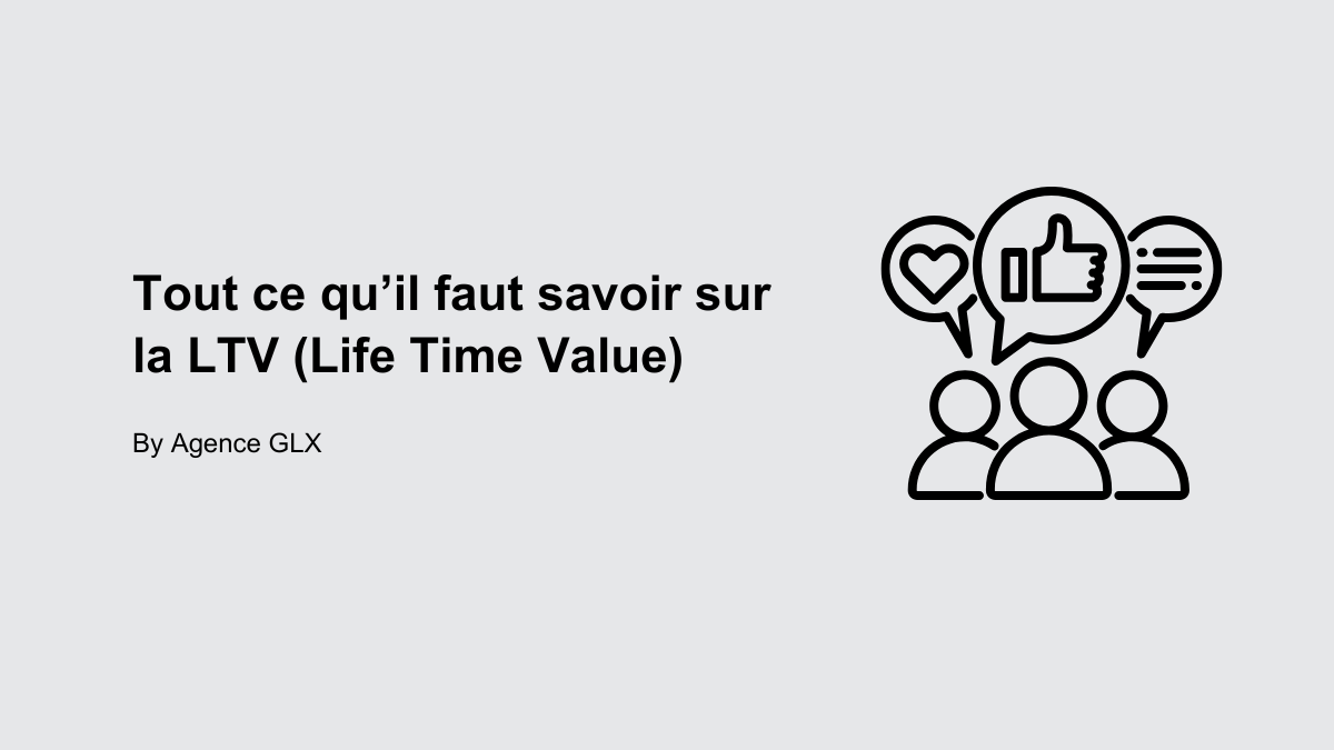 Tout ce qu'il faut savoir la LTV